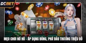 Mẹo chơi nổ hũ